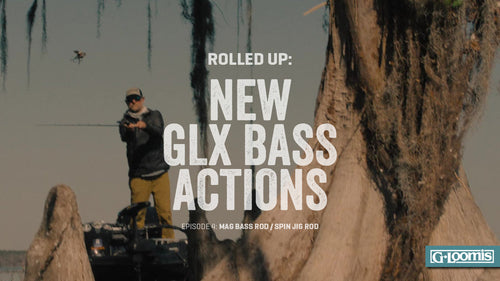 EPISODE 4 | ROLLED UP: NEW GLX BASS ACTIONS — Mag Bass Rod and Spin Jig Rod